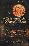 An Eternity of Dead Sun (An Eternity of Eclipse, #2) An Eternity of Dead Sun (An Eternity of Eclipse, #2)