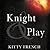 Knight and Play: Knight Series, #1