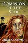 Dominion of the Star by Angelica Clyman