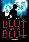 Blut gegen Blut (Blut gegen Blut, #1)