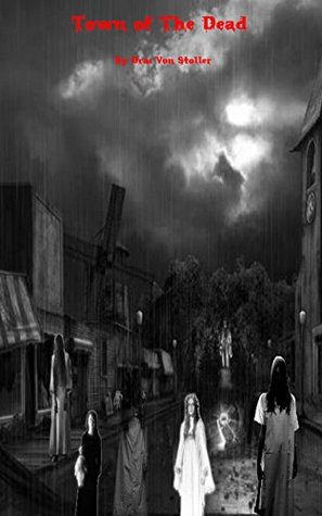 Town of the Dead (31 Horrifying Tales From The Dead Book 6)