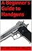 A Beginner's Guide to Handguns