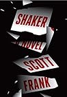 Shaker by Scott Frank