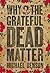Why the Grateful Dead Matter