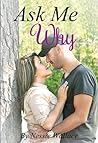 Ask Me Why by Nessie Wallace