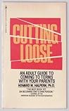 Cutting Loose: An Adult's Guide to Coming to Terms with Your Parents Cutting Loose: An Adult's Guide to Coming to Terms with Your Parents