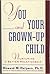 You and Your Grown-Up Child...