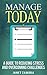 Manage Today: A Guide to Reducing Stress and Overcoming Challenges