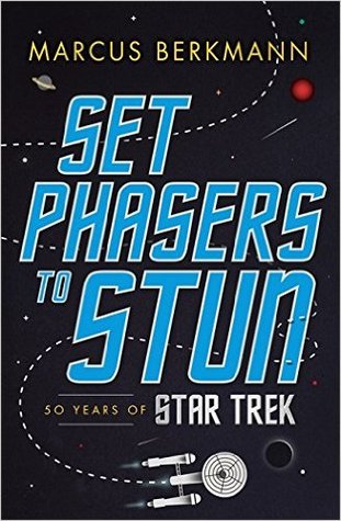Set Phasers to Stun: 50 Years of Star Trek