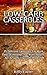Low Carb Casseroles by Kelly Cazier