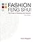 Fashion Feng Shui: The Power of Dressing with Intention