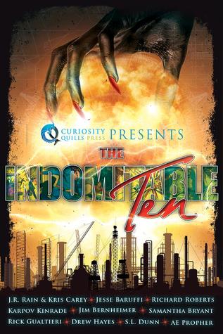 The Indomitable Ten: A Superhero/Supervillain Novella Anthology