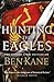 Hunting the Eagles by Ben Kane