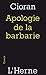 Apologie de la barbarie