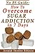 Sugar Addiction Cure: How to Overcome Sugar Addiction in 7 Days