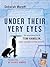 Under Their Very Eyes by Deborah Meroff