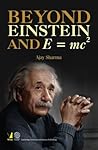 Beyond Einstein and E=MC2