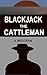 Blackjack The Cattleman by Charles Hinton