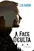 A Face Oculta