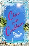 Clara in the Caribbean by Lacey London