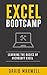 Excel: Bootcamp Learn the Basics of Microsoft Excel in 2 Weeks! (FREE Bonus, Excel 2016,Microsoft Excel) (FREE Books, Windows 10 Books, Windows)