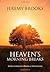 Heaven's Morning Breaks by Jeremy Brooks