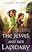 The Jewel and Her Lapidary by Fran Wilde The Jewel and Her Lapidary by Fran Wilde