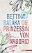 Die Prinzessin von Arborio by Bettina Balàka