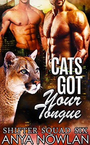 Cats Got Your Tongue (Shifter Squad Six, #4)