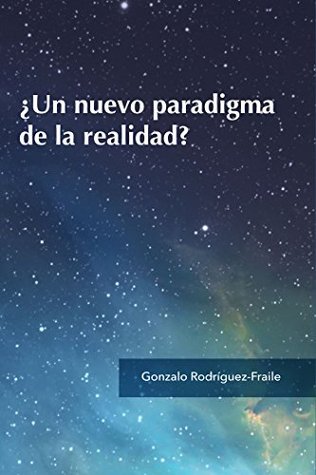 ¿Un nuevo paradigma de la realidad? (Spanish Edition)
