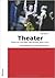 Theater. Texte von und über Falk Richter 2000-2012