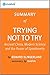 Trying Not to Try: Summary of the Key Ideas - Original Book by Edward Slingerland: Ancient China, Modern Science and the Power of Spontaneity