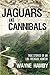 Jaguars and Cannibals: True Stories of an LDS Treasure Hunter