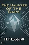 The Haunter of the Dark by H.P. Lovecraft
