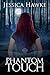 Phantom Touch (Phantoms, #1)