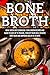 Bone Broth: Bone Broth Diet...