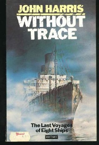 Without Trace: The Last Voyages of Eight Ships (Paperback)