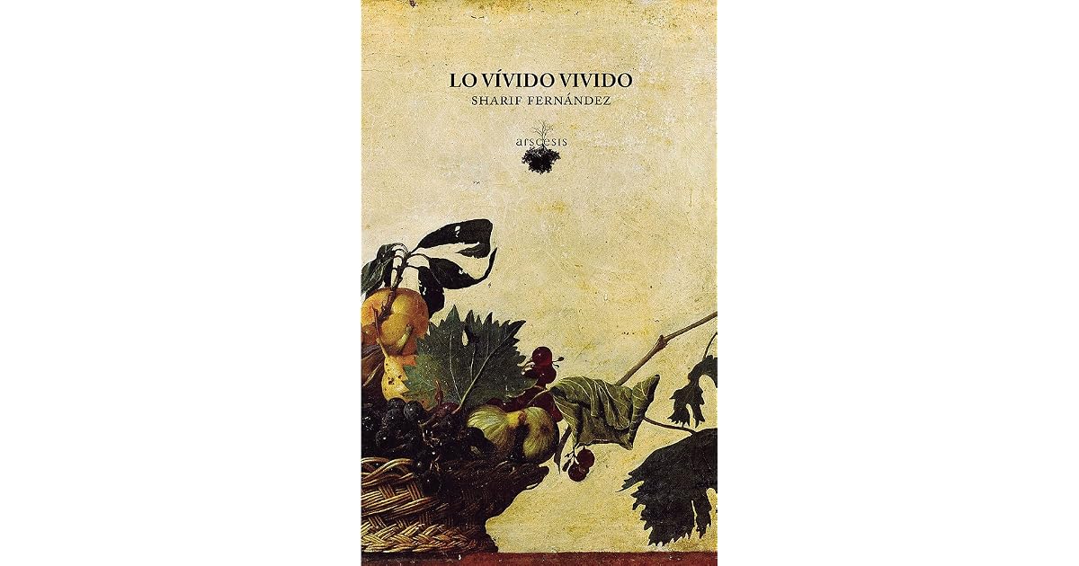 Lo vívido vivido by Sharif Fernández