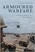 Armoured Warfare: A Military, Political and Global History