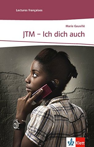 JTM - Ich dich auch: Französische Lektüre für das 2. und 3. Lernjahr (Lectures françaises) (French Edition)