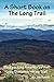 A Short Book on the Long Trail: Backpacking America's First Long Distance Hiking Trail