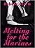 Melting for the Marines (Special Forces, #2)
