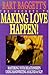 The Secrets to Making Love Happen: Mastering Your Relationships Using Handwriting Analysis and NLP