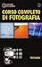 Corso completo di fotografi...