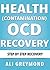 Health ( Contamination ) OCD Recovery: Works for all types of health related fears.