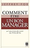 Comment être un bon manager (essai, témoignage) by Jeffrey Fox