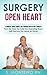 Surgery Open Heart: A Surgi...