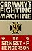 Germany's Fighting Machine by Ernest Flagg Henderson