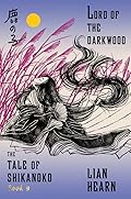 Lord of the Darkwood (Tale of Shikanoko, #3)