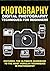 Photography: Digital Photography Techniques For Beginners: Pictures: The Ultimate Guidebook To The Most Popular Techniques In Photography (photography ... for beginners, photography demystified 6)